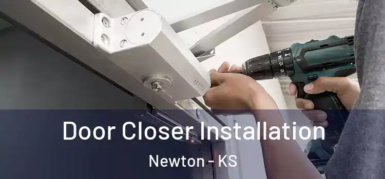 Door Closer Installation Newton - KS