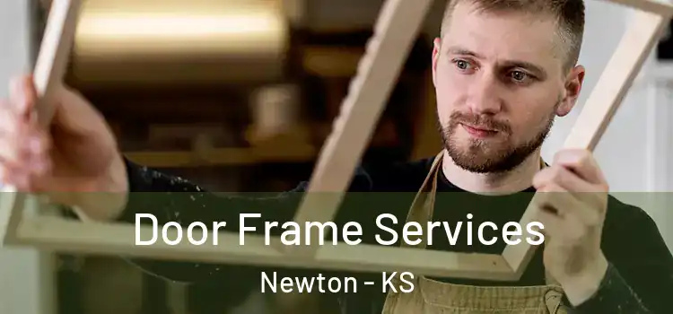 Door Frame Services Newton - KS