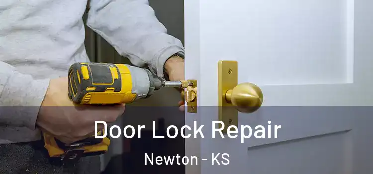Door Lock Repair Newton - KS