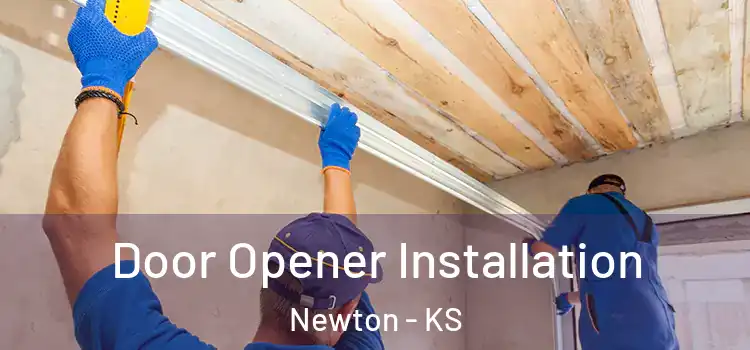 Door Opener Installation Newton - KS