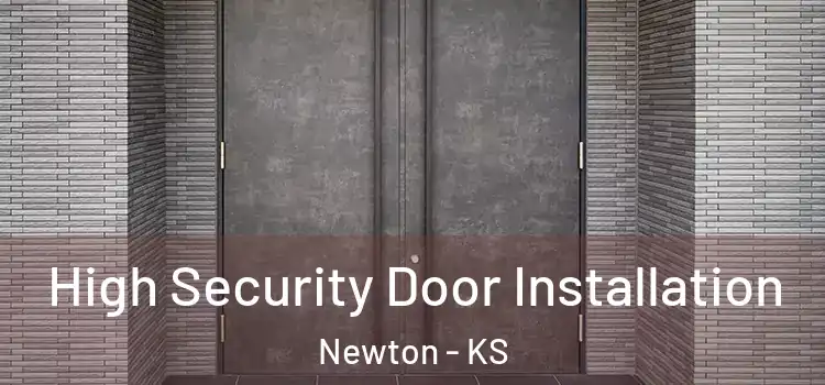 High Security Door Installation Newton - KS