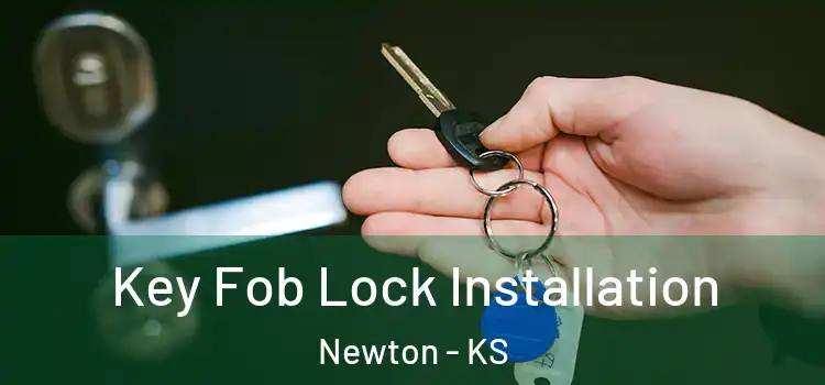 Key Fob Lock Installation Newton - KS